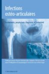 Infections ostéo-articulaires : Fondements, prophylaxie, diagnostic et traitement