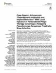 Arthroscopic « Debridement Antibiotics and Implant Retention » With Local Injection of Personalized Phage Therapy to Salvage a Relapsing Pseudomonas Aeruginosa Prosthetic Knee Infection