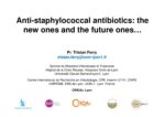 Anti-staphylococcal antibiotics: the new ones and the future ones…