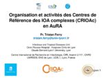 Organisation et activités des Centres de Référence des IOA complexes (CRIOAc) en AuRA