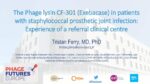 The Phage lysinCF-301 (Exebacase) in patients with staphylococcal prosthetic joint infection: Experience of a referral clinical center