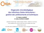 Diagnostic microbiologique des Infections Ostéo-Articulaires : gestion des prélèvements et techniques