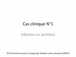 Cas clinique N°1 : Infection sur prothèse