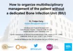 How to organize multidisciplinary management of the patient without a dedicated Bone Infection Unit (BIU)