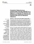 Outpatient Subcutaneous Antimicrobial Therapy (OSCAT) as a Measure to Improve the Quality and Efficiency of Healthcare Delivery for Patients With Serious Bacterial Infections