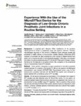 Experience With the Use of the MicroDTTect Device for the Diagnosis of Low-Grade Chronic Prosthetic Joint Infections in a Routine Setting